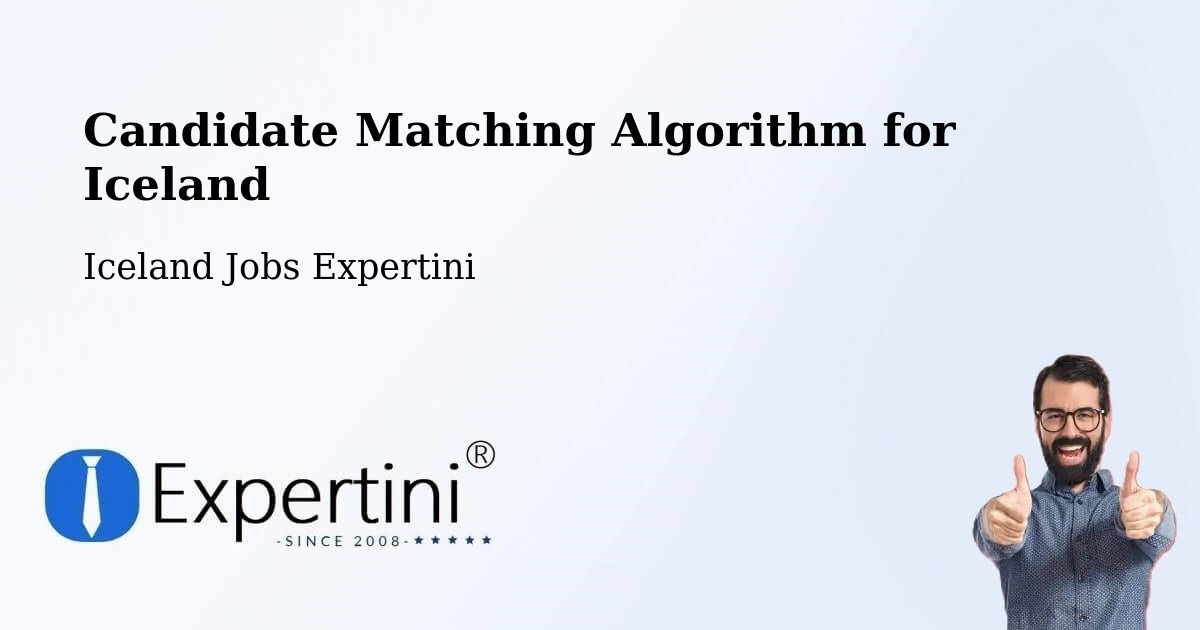Candidate Matching Algorithm Overview – Iceland - Iceland Jobs Expertini