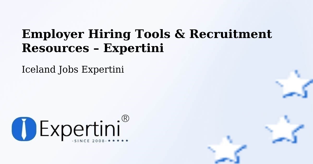 Employer Hiring Tools & Recruitment Resources – Iceland - Iceland Jobs Expertini