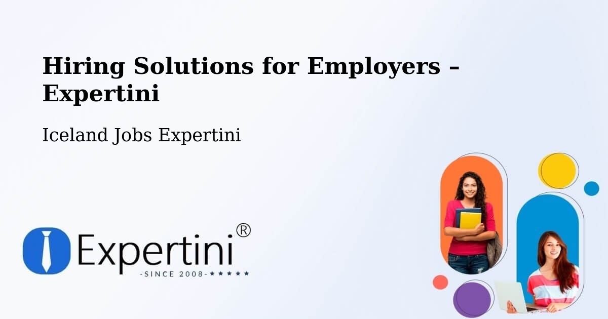 Hiring Solutions for Employers in Iceland - Iceland Jobs Expertini