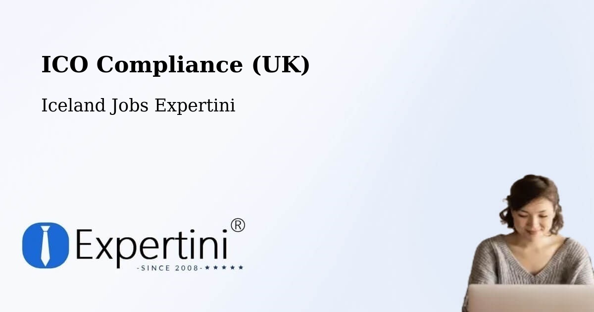 UK Data Protection & ICO Compliance – Iceland - Iceland Jobs Expertini